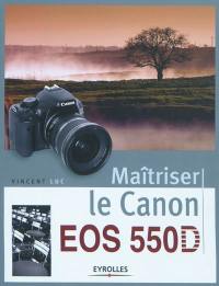 Maîtriser le Canon EOS 550D