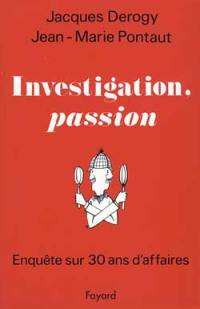 Investigation, passion : enquête sur 30 ans d'affaires