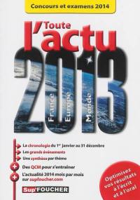 Toute l'actu 2013 France, Europe, monde : concours et examens 2014