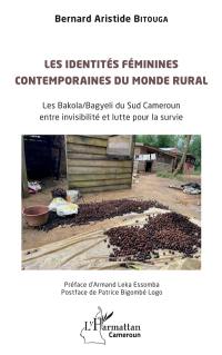 Les identités féminines contemporaines du monde rural : les Bakola-Bagyeli du Sud Cameroun entre invisibilité et lutte pour la survie