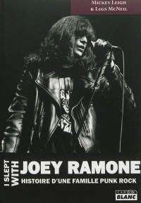 I slept with Joey Ramone : l'histoire d'une famille punk rock