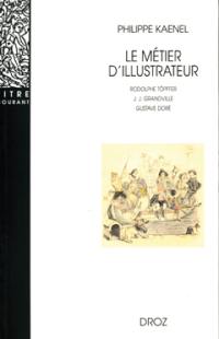 Le métier d'illustrateur (1830-1880) : Rodolphe Töpffer, J.J. Grandville, Gustave Doré