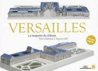 Versailles : la maquette du château. Versailles : the château's papercraft