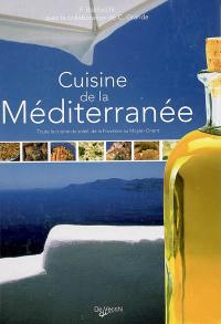 Cuisine de la Méditerranée : toute la cuisine du soleil, de la Provence au Moyen-Orient