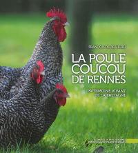 La poule coucou de Rennes : patrimoine vivant de la Bretagne