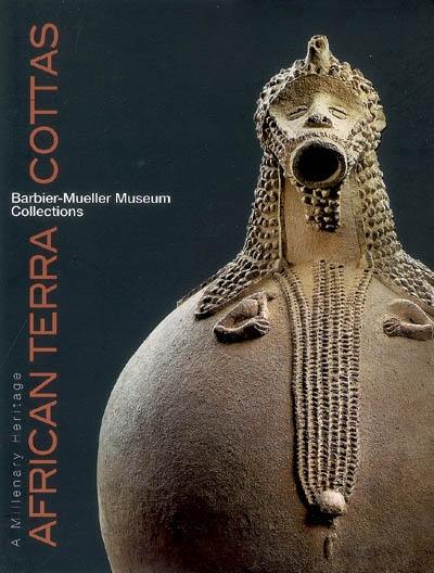 African terra cottas, a millenary heritage : in the Barbier-Mueller Museum collections