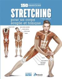 Stretching : 150 exercices pour un corps souple et tonique