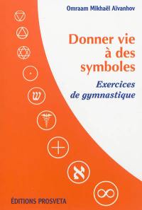 Donner vie à des symboles : exercices de gymnastique