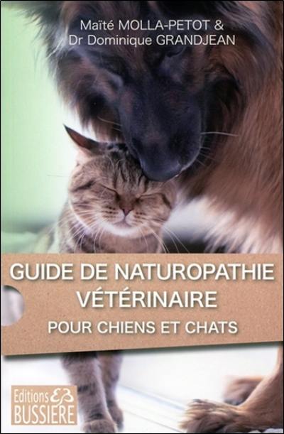 Guide de naturopathie vétérinaire : pour chiens et chats