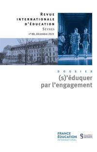 Revue internationale d'éducation, n° 88. (S)'éduquer par l'engagement