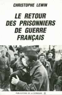 Le Retour des prisonniers de guerre français : naissance et développement de la F.N.P.G., 1944-1952