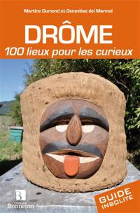 Drôme : 100 lieux pour les curieux