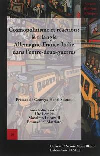 Cosmopolitisme et réaction : le triangle Allemagne-France-Italie dans l'entre-deux-guerres