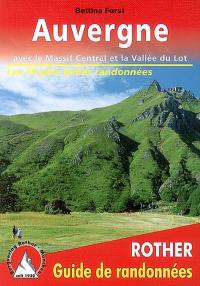 Auvergne : avec le Massif central et la vallée du Lot : les 50 plus belles randonnées