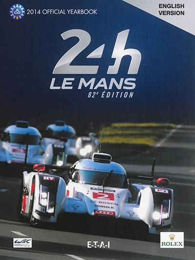 24h Le Mans : 82e édition : 2014 official yearbook