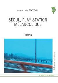 Séoul, playstation mélancolique