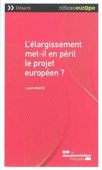 L'élargissement met-il en péril le projet européen ?