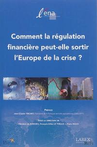 Comment la régulation financière peut-elle sortir l'Europe de la crise ?