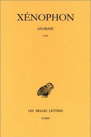 Anabase. Vol. 1. Livres I-III