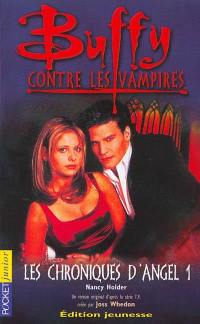 Buffy contre les vampires. Vol. 6. Les chroniques d'Angel 1 : d'après la série TV créée par Joss Whedon