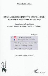 Dynamique normative du français en usage en Suisse romande : enquête sociolinguistique dans les cantons de Vaud, Genève et Fribourg