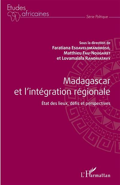 Madagascar et l'intégration régionale : état des lieux, défis et perspectives