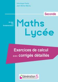 Maths lycée : seconde : exercices de calcul avec corrigés détaillés