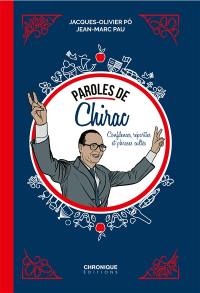 Paroles de Chirac : confidences, réparties et phrases cultes