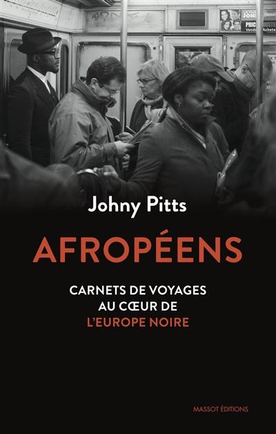 Afropéens : carnets de voyage au coeur de l'Europe noire