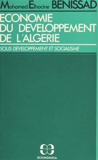 Economie du développement de l'Algérie : 1962-1978, sous-développement et socialisme