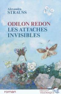 Odilon Redon : les attaches invisibles