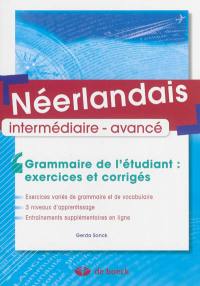 Néerlandais intermédiaire, avancé : grammaire de l'étudiant : exercices et corrigés