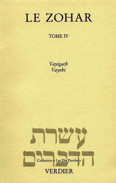 Le Zohar. Vol. 4. Vayigach et Vayehi