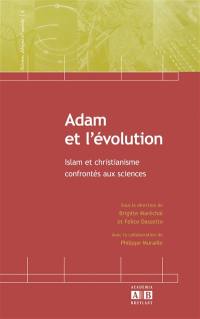 Adam et l'évolution : islam et christianisme confrontés aux sciences