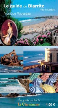 Le guide de Biarritz : ville impériale