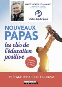 Nouveaux papas : les clés de l'éducation positive