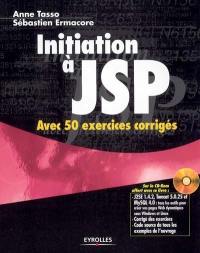 Initiation à JSP : avec 50 exercices corrigés