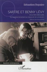 Sartre et Benny Lévy : une amitié intellectuelle, du maoïsme triomphant au crépuscule de la révolution