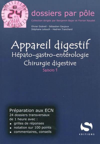 Appareil digestif : hépato-gastro-entérologie, chirurgie digestive : saison 1