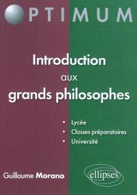 Introduction aux grands philosophes : lycée, classes préparatoires, université