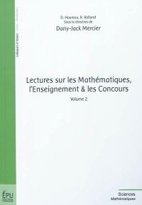Lectures sur les mathématiques, l'enseignement & les concours. Vol. 2