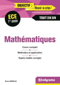 Mathématiques, ECE première année : cours complet, méthodes et application, sujets inédits corrigés