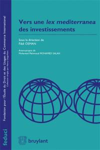 Vers une lex mediterranea des investissements