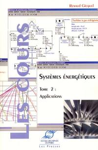 Systèmes énergétiques. Vol. 2. Applications