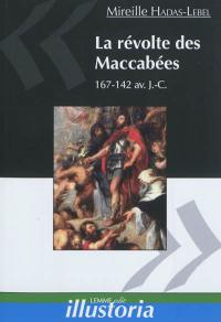 La révolte des Maccabées : 167-142 av. J.-C.