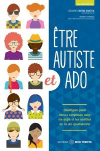 Être autiste et ado : stratégies pour mieux composer avec les défis et les réalités de la vie quotidienne