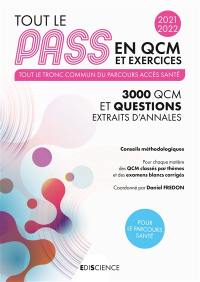 Tout le Pass en QCM et exercices, 2021-2022 : tout le tronc commun du parcours accès santé : 3.000 QCM et questions extraits d'annales