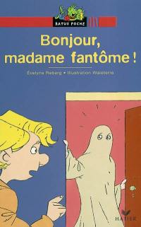 Bonjour madame Fantôme
