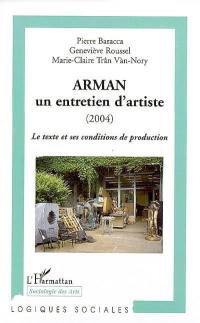 Arman : un entretien d'artiste (2004) : le texte et ses conditions de production