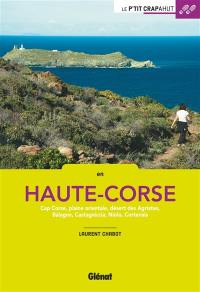 En Haute-Corse : cap Corse, plaine orientale, désert des Agriates, Balagne, Castagniccia, Niolo, Cortenais